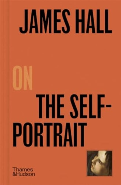 Book cover of: James Hall on The Self-Portrait. By: Hall, James