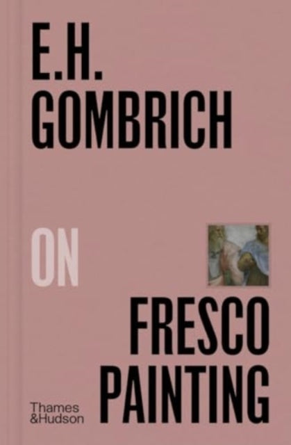 Book cover of: E.H.Gombrich on Fresco Painting. By: E. H. Gombrich