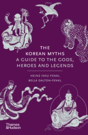 Korean Myths, A Guide to the Gods, Heroes and Legends