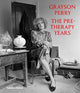 Grayson Perry: Aastad enne teraapiat