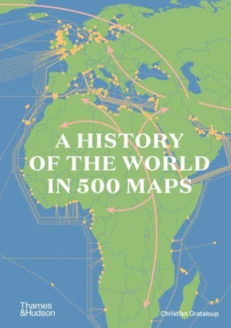 History of the World in 500 Maps 9780500252659 Christian Grataloup