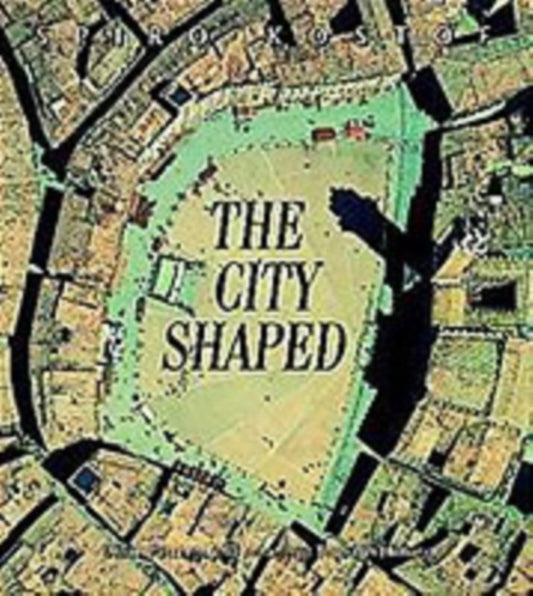 Book cover of: City Shaped. By: Spiro Kostof