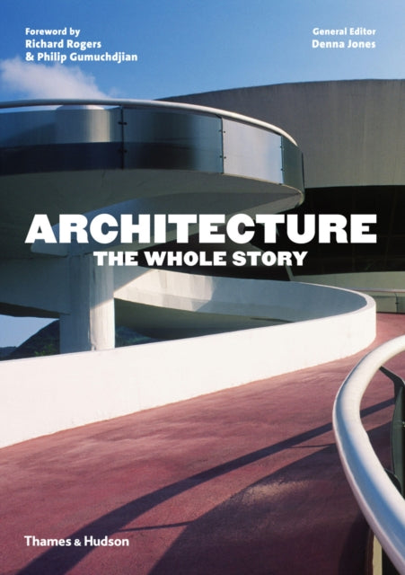 Book cover of: Architecture: The Whole Story. By: Denna Jones