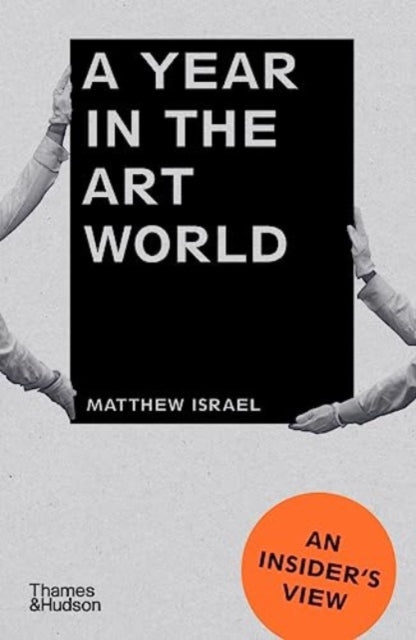 Book cover of: Year in the Art World. By: Matthew Israel