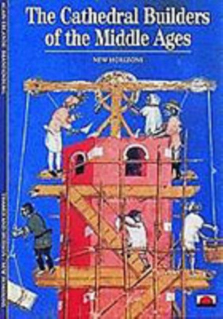 Book cover of: Cathedral Builders of the Middle Ages