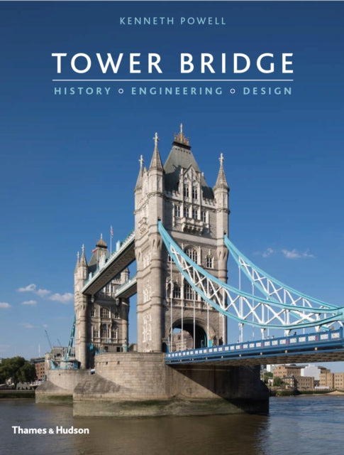 Book cover of: Tower Bridge. By: Kenneth Powell