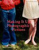 Book cover of: Making It Up: Photographic Fictions. By: Marta Weiss