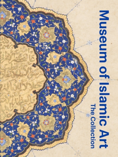 Book cover of: Museum of Islamic Art: The Collection. By: Julia Gonnella