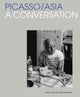 Picasso/Asia, A Conversation 9780500481141 Doryun Chong