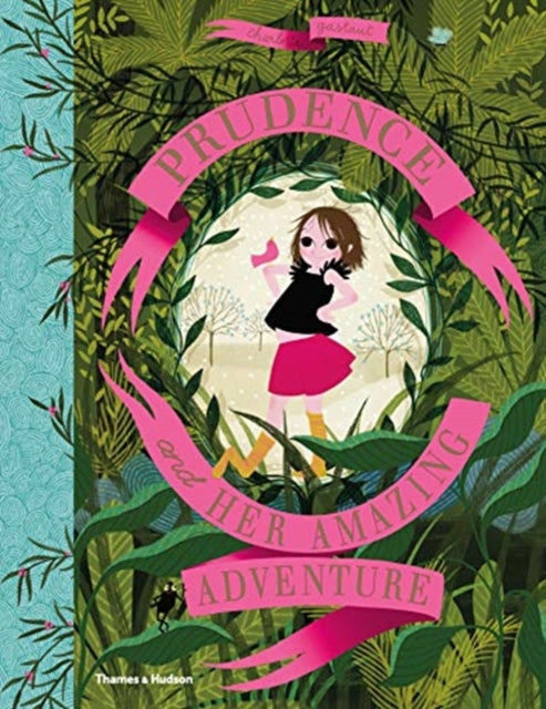 Book cover of: Prudence and her Amazing Adventure. By: Charlotte Gastaut