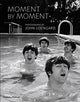 Book cover of: Moment by Moment. By: John Loengard