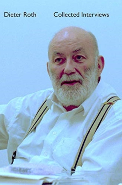 Book cover of: Dieter Roth Collected Interviews. By: Barbara Wien