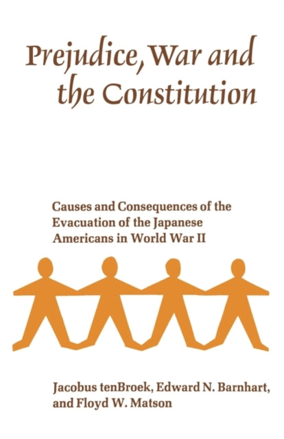Book cover of: Prejudice, War, and the Constitution. By: Jacobus tenBroek