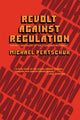 Book cover of: Revolt Against Regulation. By: Michael Pertschuk