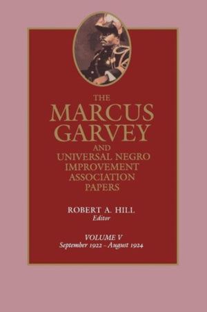 Marcus Garvey and Universal Negro Improvement Association Papers, Vol. V
