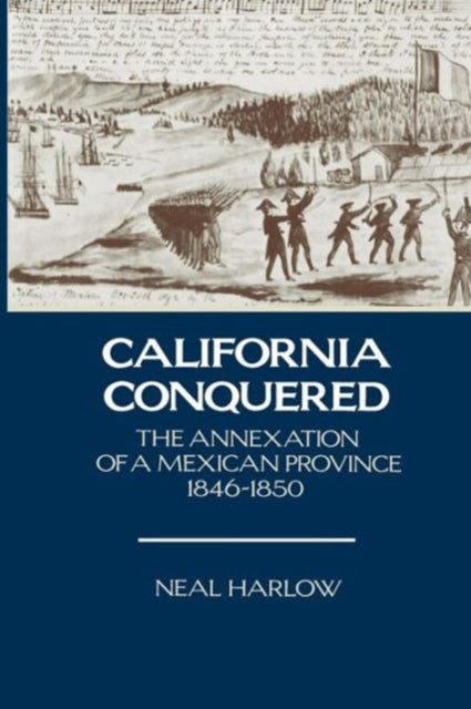 Book cover of: California Conquered. By: Neal Harlow