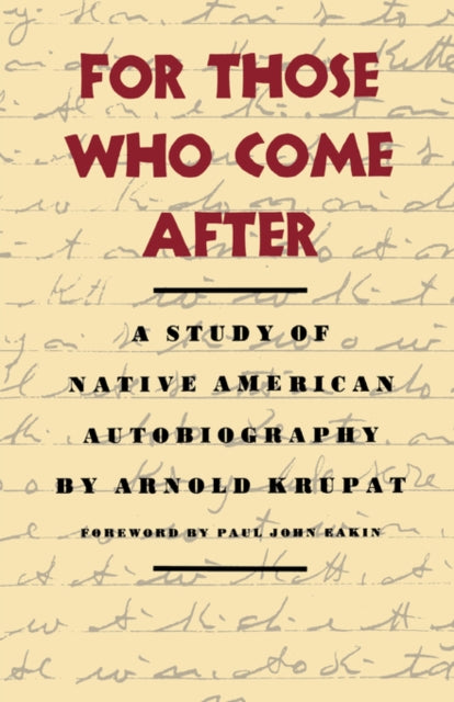 Book cover of: For Those Who Come After. By: Arnold Krupat