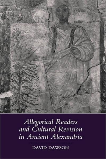 Book cover of: Allegorical Readers and Cultural Revision in Ancient Alexandria