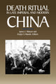 Book cover of: Death Ritual in Late Imperial and Modern China