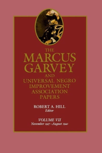 Book cover of: Marcus Garvey and Universal Negro Improvement Association Papers, Vol. VII. By: Marcus Garvey