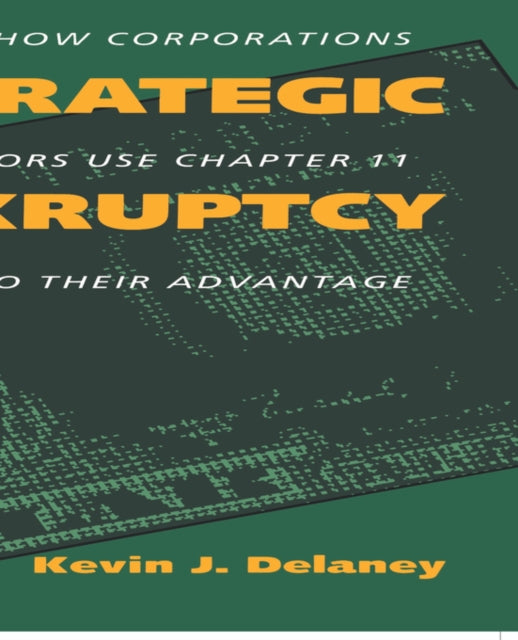 Book cover of: Strategic Bankruptcy. By: Kevin J. Delaney