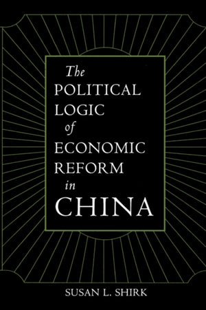 Political Logic of Economic Reform in China