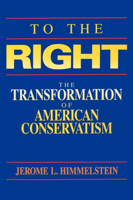 Book cover of: To the Right. By: Jerome L. Himmelstein