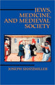 Book cover of: Jews, Medicine, and Medieval Society