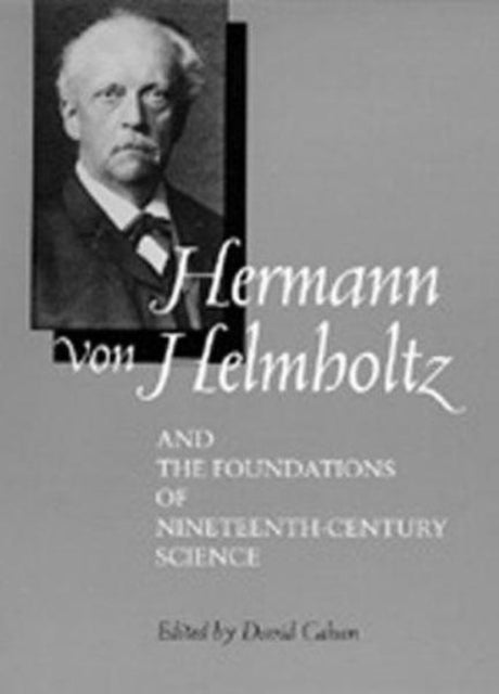 Book cover of: Hermann von Helmholtz and the Foundations of Nineteenth-Century Science