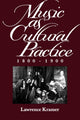 Book cover of: Music as Cultural Practice, 1800-1900. By: Lawrence Kramer
