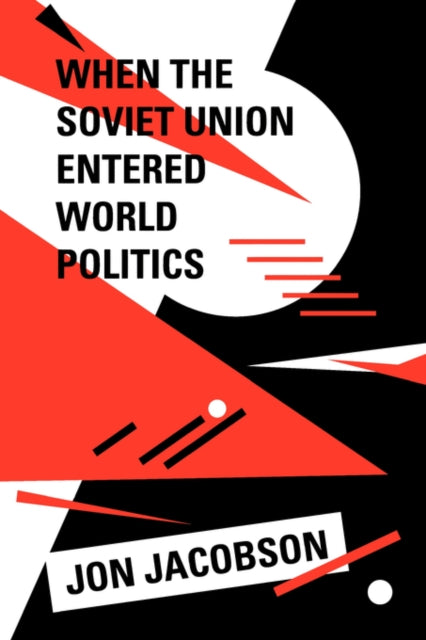Book cover of: When the Soviet Union Entered World Politics