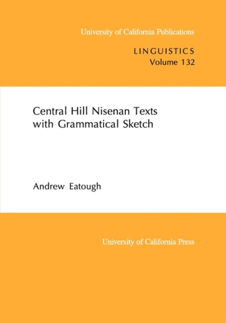 Book cover of: Central Hill Nisenan Texts with Grammatical Sketch
