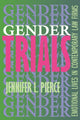 Book cover of: Gender Trials. By: Jennifer L. Pierce