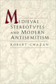 Book cover of: Medieval Stereotypes and Modern Antisemitism