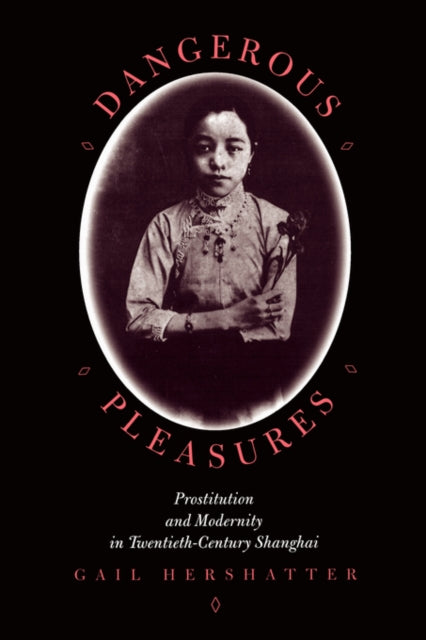 Book cover of: Dangerous Pleasures. By: Gail Hershatter