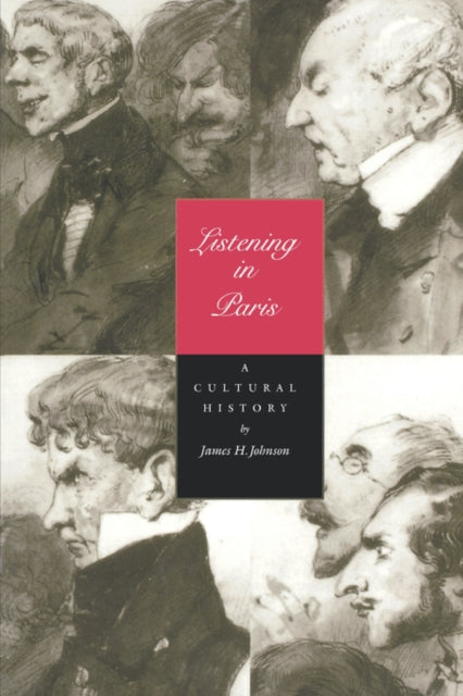 Book cover of: Listening in Paris. By: James H. Johnson
