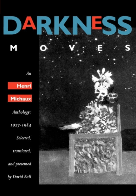 Book cover of: Darkness Moves. By: Henri Michaux