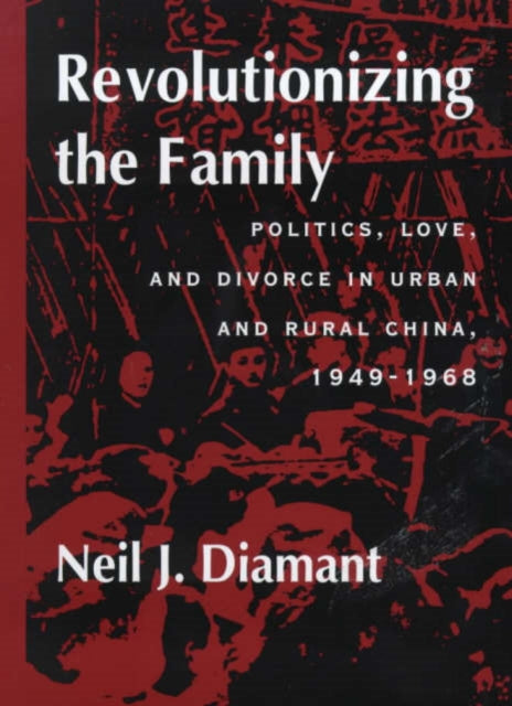 Book cover of: Revolutionizing the Family. By: Neil J. Diamant