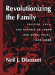 Book cover of: Revolutionizing the Family. By: Neil J. Diamant