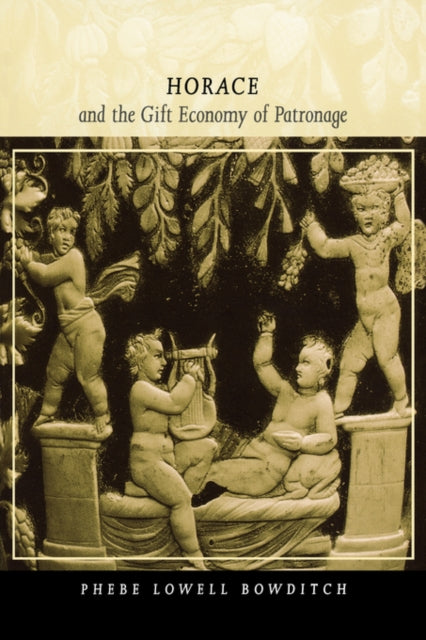 Book cover of: Horace and the Gift Economy of Patronage
