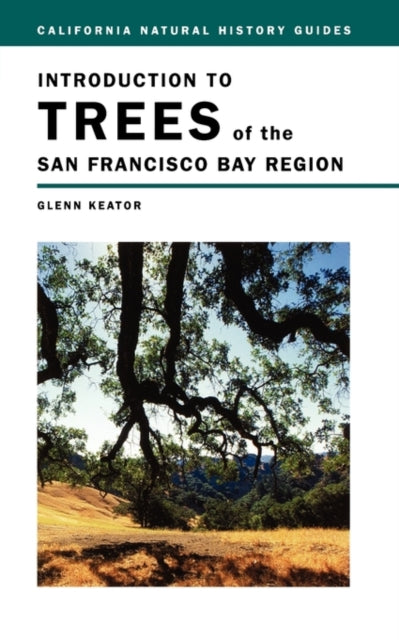 Book cover of: Introduction to Trees of the San Francisco Bay Region. By: Glenn Keator