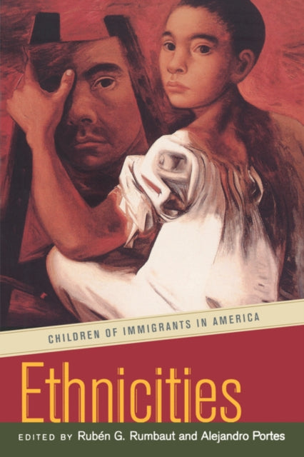 Book cover of: Ethnicities. By: Rubén G. Rumbaut 