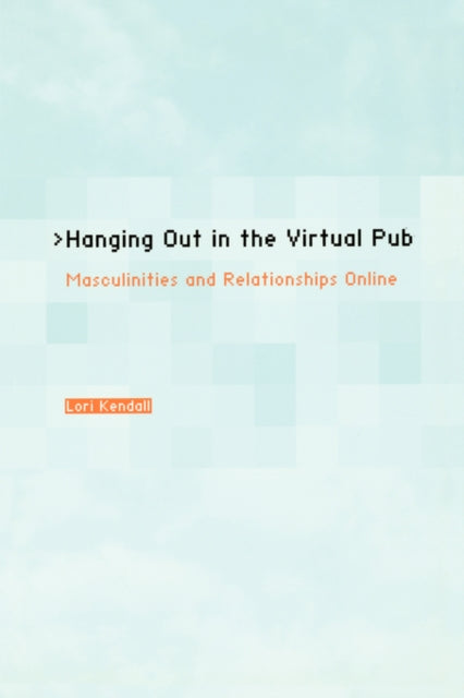 Book cover of: Hanging Out in the Virtual Pub. By: Lori Kendall
