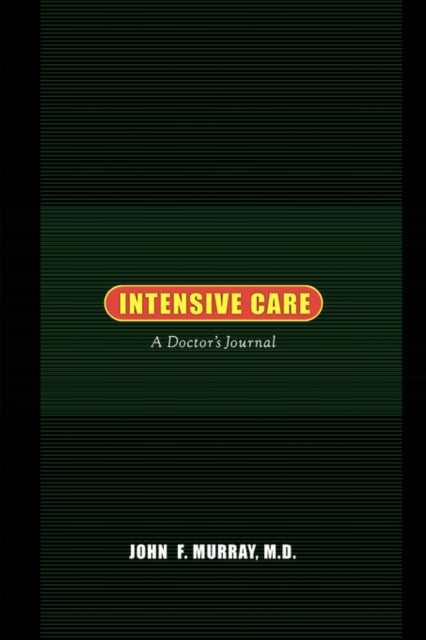 Book cover of: Intensive Care. By: John F. Murray M.D.