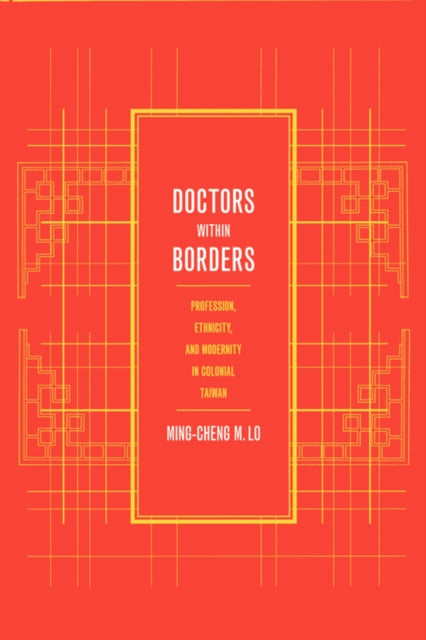Book cover of: Doctors within Borders. By: Ming-cheng M. Lo