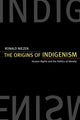 Book cover of: Origins of Indigenism. By: Ronald Niezen