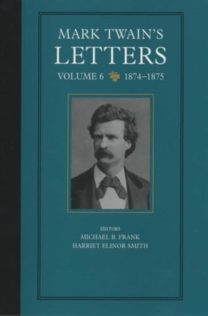 Mark Twain's Letters, Volume 6