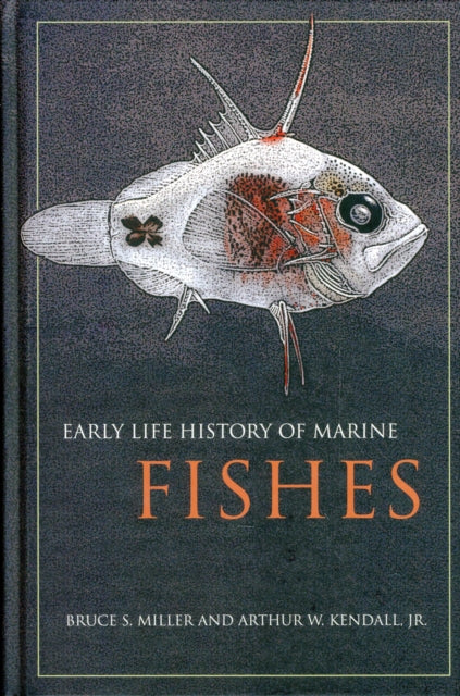 Book cover of: Early Life History of Marine Fishes. By: Bruce S. Miller