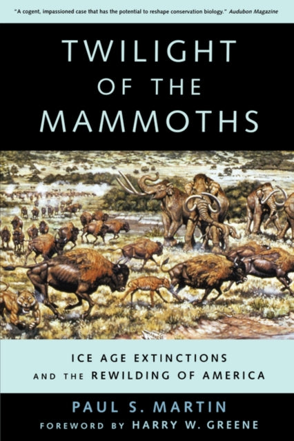 Book cover of: Twilight of the Mammoths. By: Paul S. Martin