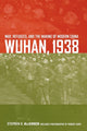 Book cover of: Wuhan, 1938. By: Stephen Mackinnon, Stephen R. MacKinnon